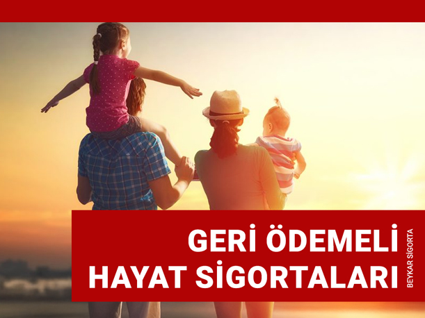 Geri ödemeli hayat sigortalari