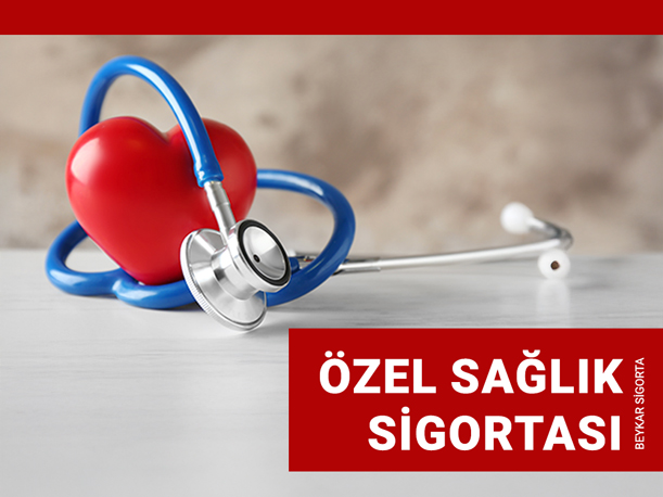 Özel Sağlık Sigortası